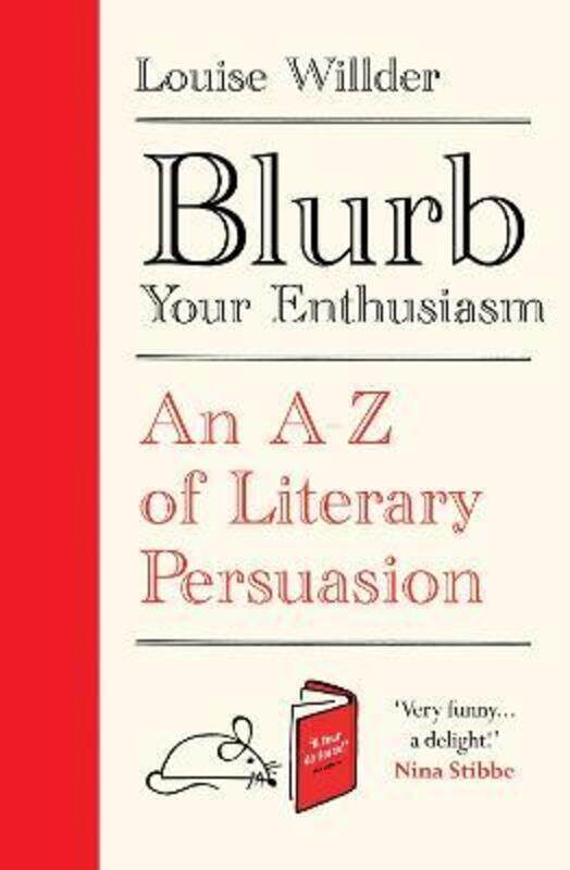 

Blurb Your Enthusiasm: An A-Z of Literary Persuasion,Hardcover,ByWillder, Louise