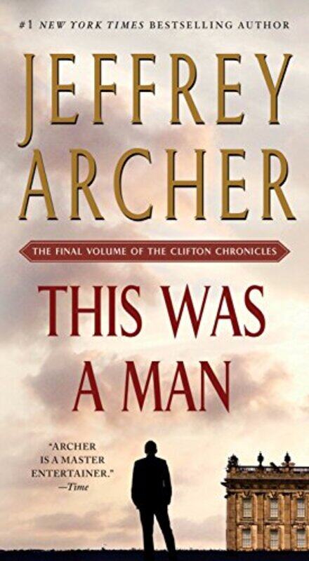 

This Was A Man The Final Volume Of The Clifton Chronicles by Archer, Jeffrey - Paperback