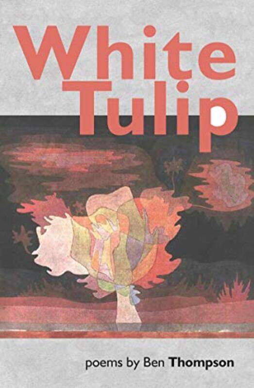 

White Tulip by Ben Thompson-Paperback