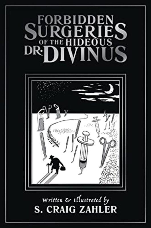 

Forbidden Surgeries of the Hideous Dr Divinus by S Craig Zahler-Paperback