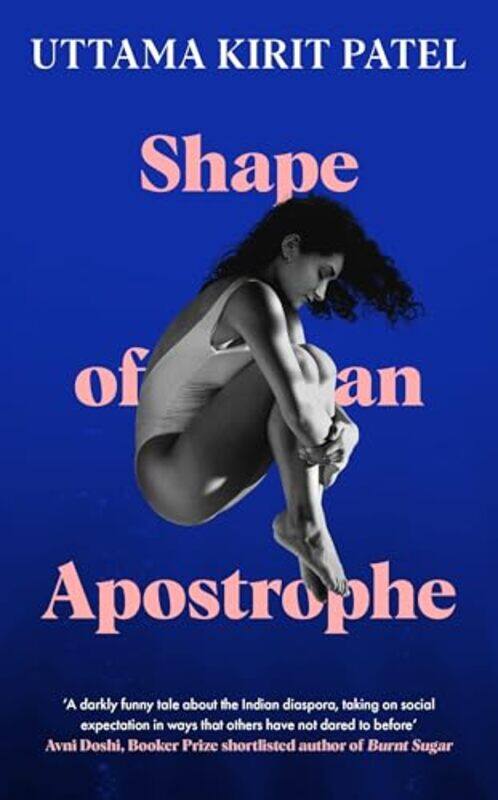 

Shape Of An Apostrophe Wonderful Powerful And Very Moving Marian Keyes,Paperback By Patel, Uttama Kirit