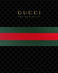 GUCCI: The Making Of, Hardcover Book, By: Stefano Tonchi