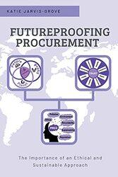 Futureproofing Procurement by Katie Jarvis-Grove-Paperback