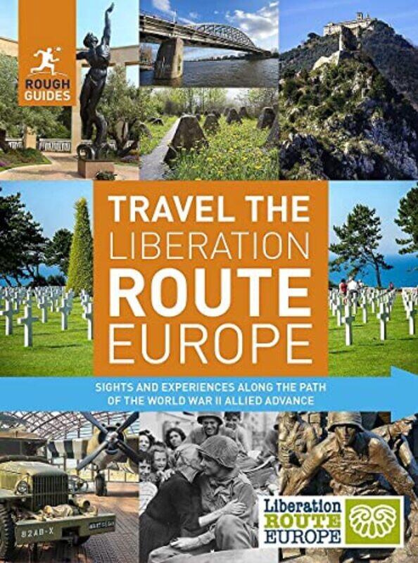 

Rough Guides Travel The Liberation Route Europe Travel Guide by Nick InmanJoe Staines-Paperback