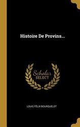 Histoire De Provins...,Hardcover,ByBourquelot, Louis Felix