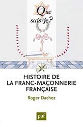 Histoire de la franc-ma onnerie fran aise , Paperback by Roger Dachez