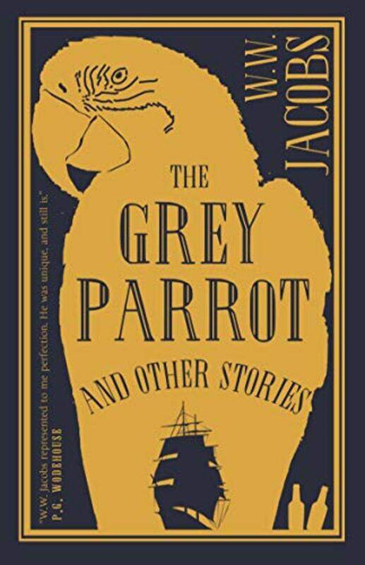 

The Grey Parrot and Other Stories by WW Jacobs-Paperback