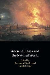 Ancient Ethics and the Natural World by Barbara M University of St Andrews, Scotland SattlerUrsula University of Oxford Coope-Paperback