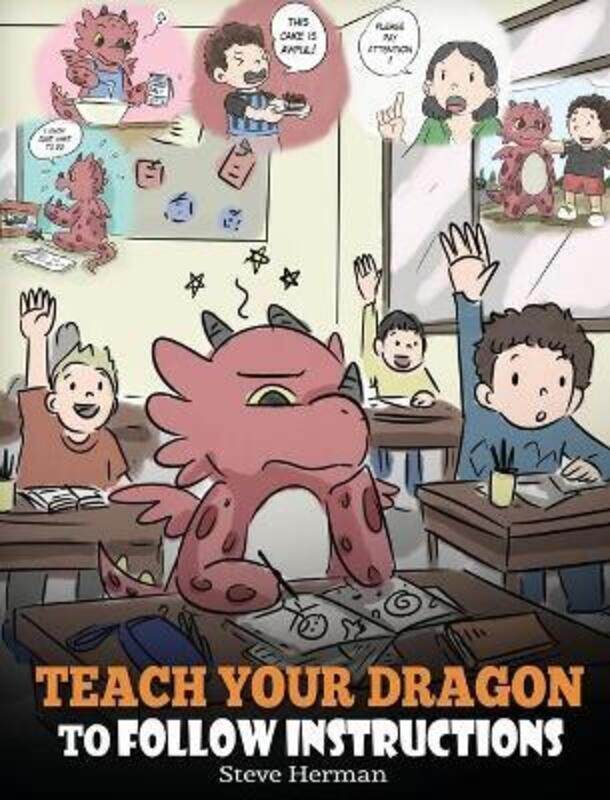 

Teach Your Dragon To Follow Instructions: Help Your Dragon Follow Directions. A Cute Children Story.Hardcover,By :Herman, Steve