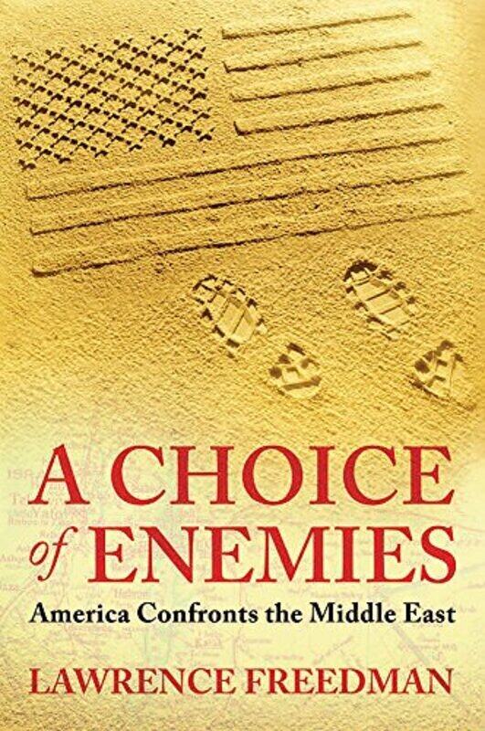 

A Choice Of Enemies: America Confronts the Middle East, Paperback Book, By: Lawrence Freedman