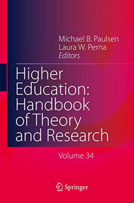 

Higher Education Handbook of Theory and Research by Michael B PaulsenLaura W Perna-Hardcover