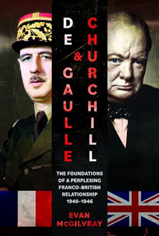 

De Gaulle And Churchill by Evan McGilvray-Hardcover