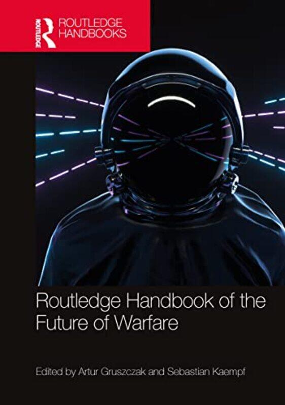 

Routledge Handbook of the Future of Warfare by Maureen Cooper-Hardcover