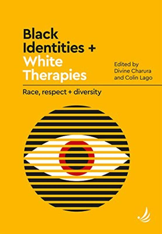 

Black Identities and White Therapies by Divine CharuraColin Lago-Paperback