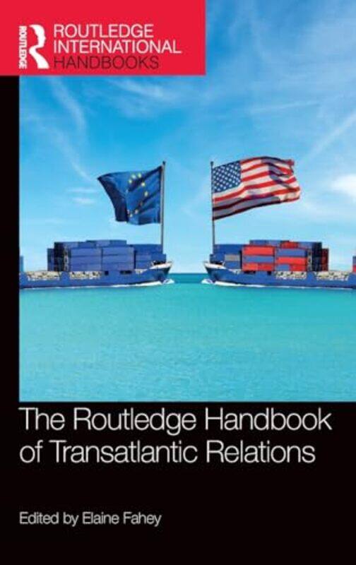 

The Routledge Handbook of Transatlantic Relations by Elaine City, University of London Fahey-Hardcover