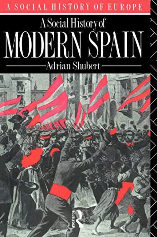 

A Social History of Modern Spain by Adrian Shubert-Paperback