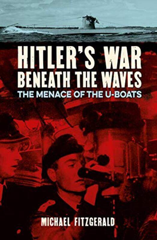 

Hitlers War Beneath the Waves by Michael FitzGerald-Paperback