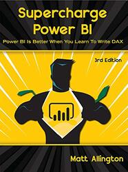 Supercharge Power Bi Power Bi Is Better When You Learn To Write Dax by Allington, Matt Paperback