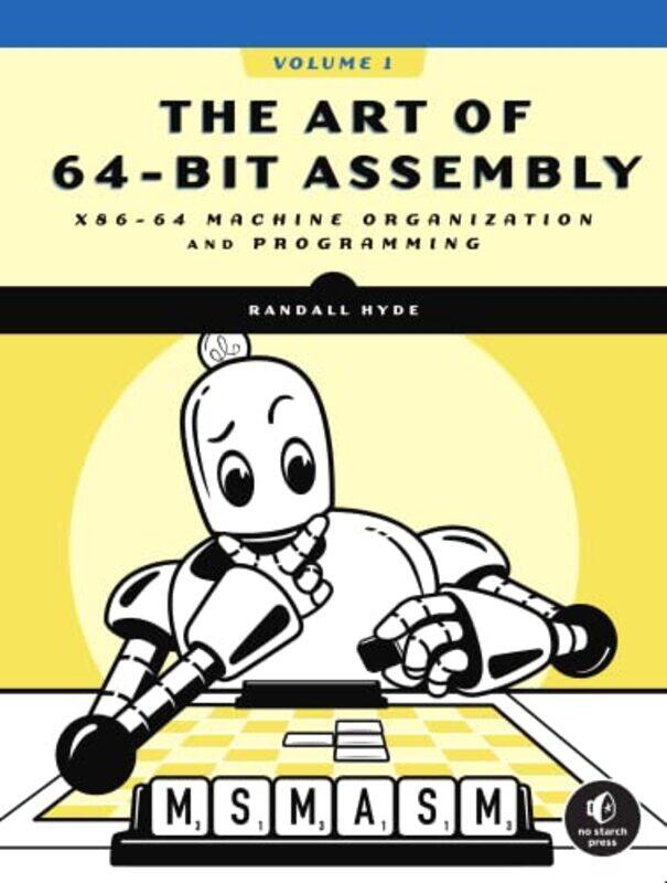 

The Art Of 64Bit Assembly Volume 1 X8664 Machine Organization And Programming By Hyde Randall Paperback