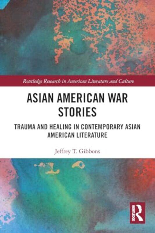 

Asian American War Stories by Jeffrey Tyler Gibbons -Paperback