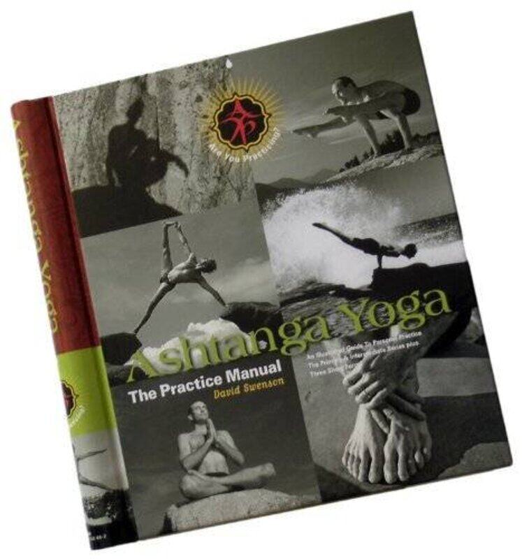 

Ashtanga Yoga: The Practice Manual Paperback by Swenson, David