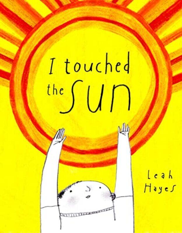 

I Touched The Sun By Hayes, Leah Hardcover