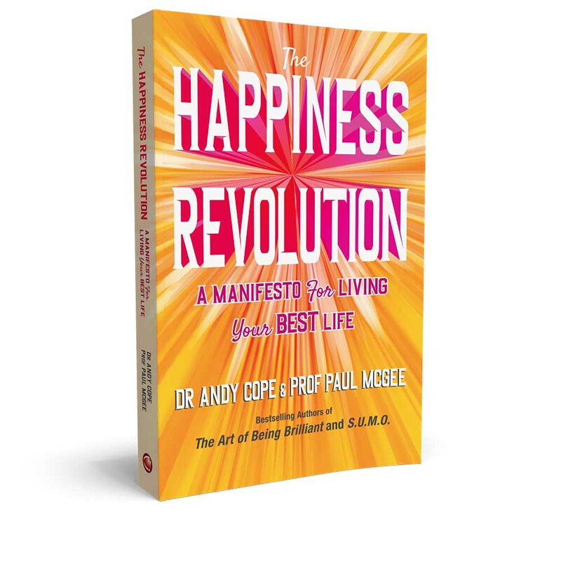 The Happiness Revolution: A Manifesto for Living Your Best Life, Paperback Book, By: Andy Cope and Paul Mcgee