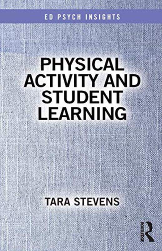 

Physical Activity and Student Learning by Tara Stevens-Paperback