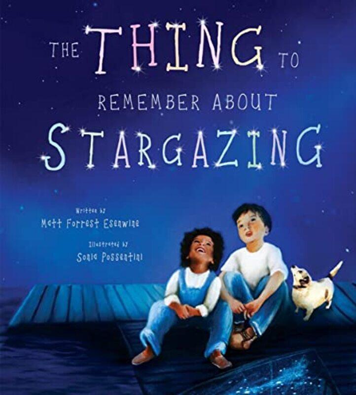 

The Thing to Remember about Stargazing by Matt Forrest EsenwineSonia Maria Luce Possentini-Hardcover