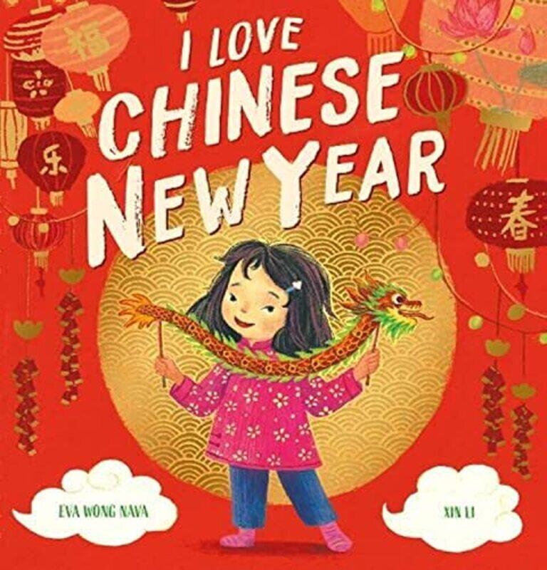 

I Love Chinese New Year,Paperback by Eva Wong Nava