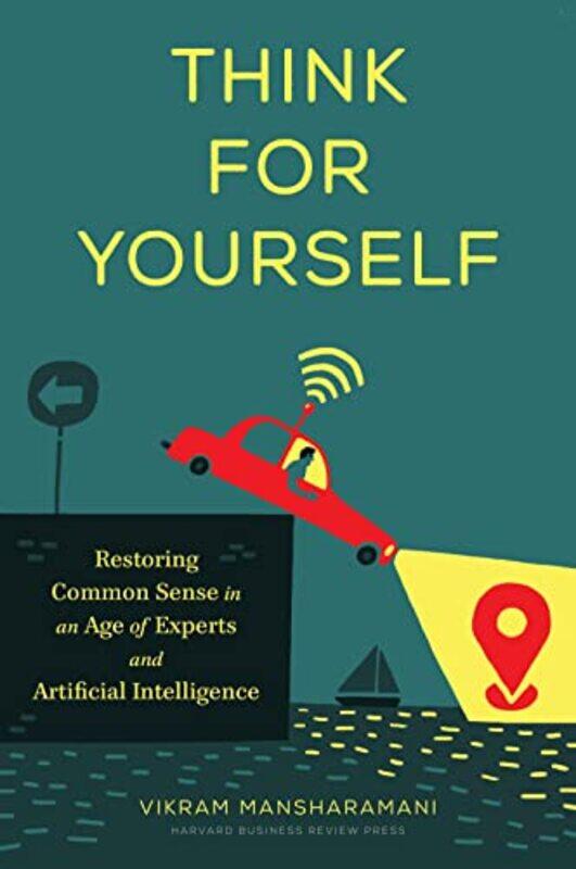 

Think for Yourself by Vikram Mansharamani-Hardcover