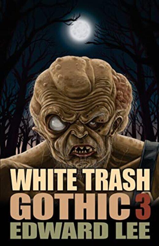 

White Trash Gothic 3 by Edward Lee-Paperback