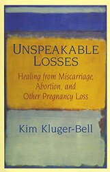 Unspeakable Losses by Kim Kluger-Bell-Paperback