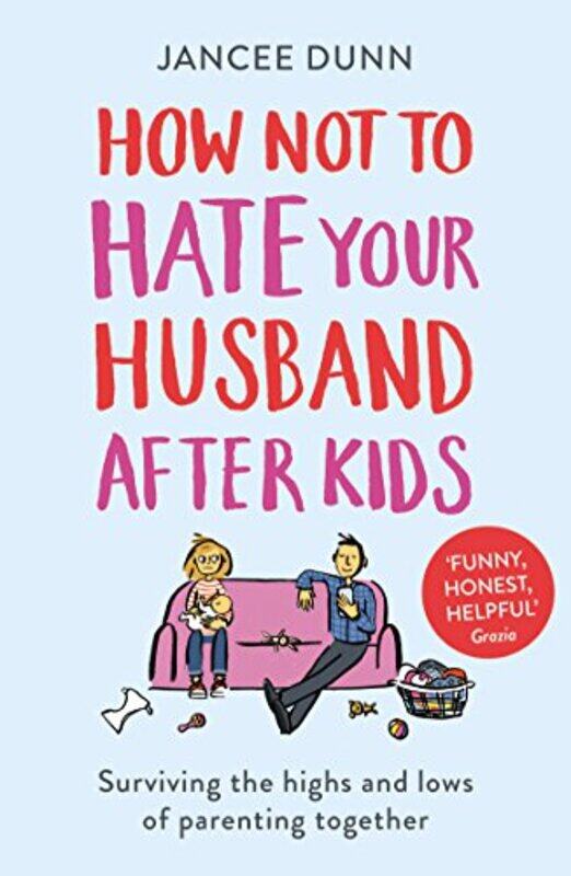 

How Not to Hate Your Husband After Kids by Jancee Dunn-Paperback