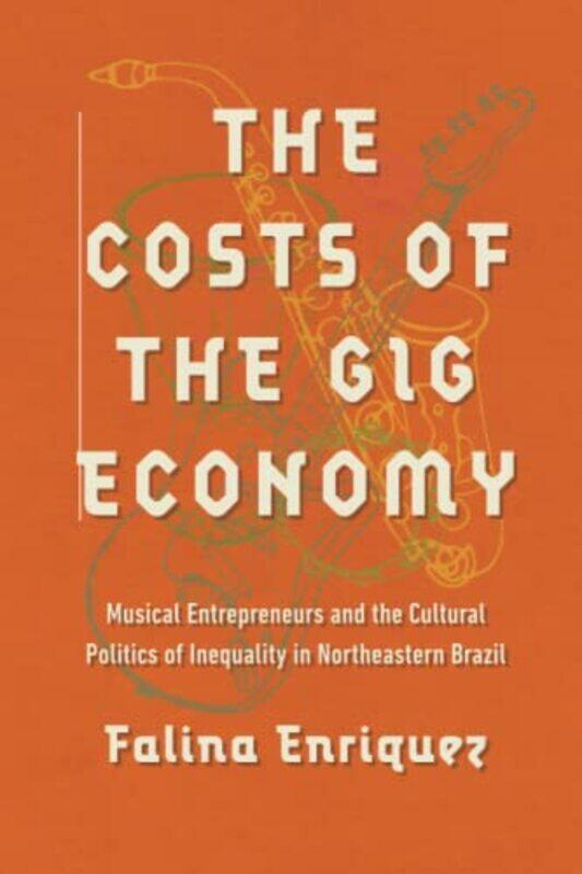 

The Costs of the Gig Economy by Falina Enriquez-Paperback