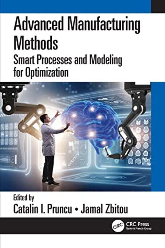 

Advanced Manufacturing Methods by Catalin I Imperial College London, London PruncuJamal Zbitou-Hardcover