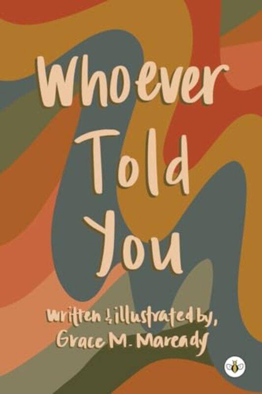 

Whoever Told You by Grace M Maready-Paperback