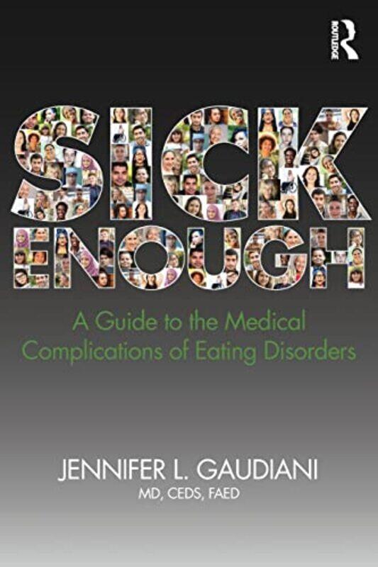 

Sick Enough by Jennifer L. Gaudiani (Gaudiani Clinic, Colorado, USA) Paperback