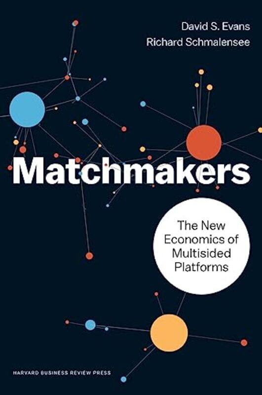 

Matchmakers by David S EvansRichard Schmalensee-Hardcover