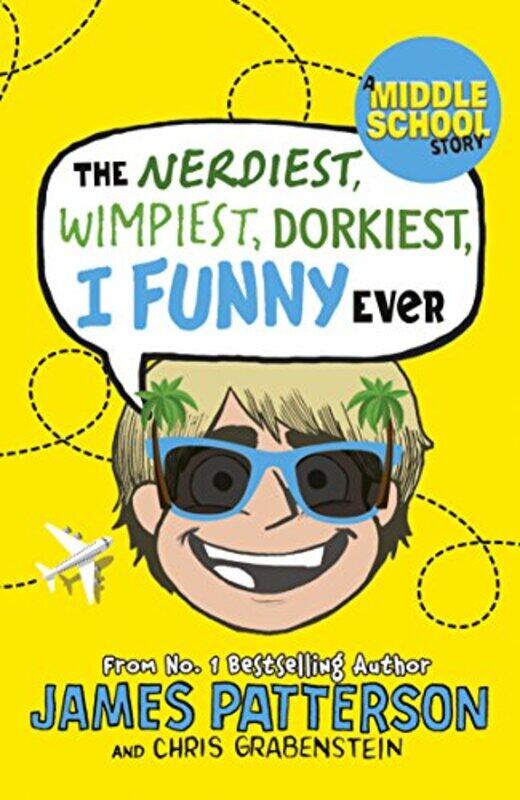 

The Nerdiest Wimpiest Dorkiest I Funny Ever by James Patterson-Paperback