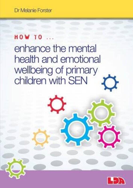 

How to Enhance the Mental Health and Emotional Wellbeing of Primary Children with SEN by Ulrich RenzCornelia Haas-Paperback