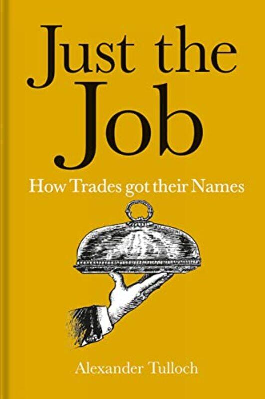 

Just the Job by Alexander Tulloch-Hardcover