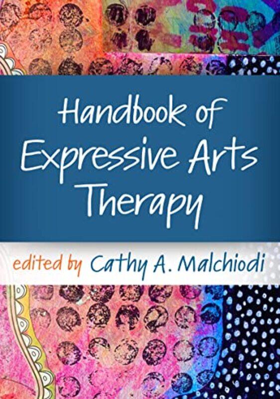 

Handbook Of Expressive Arts Therapy By Malchiodi, Cathy A. -Paperback