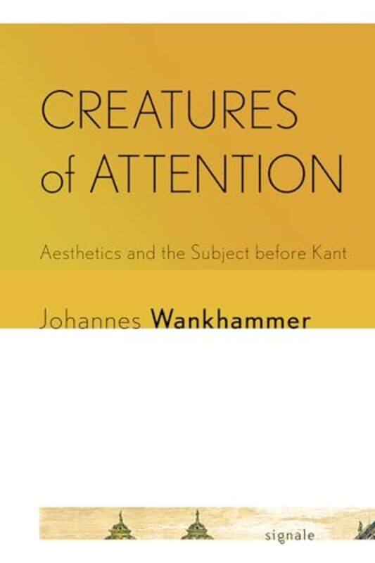 

Creatures of Attention by Johannes Wankhammer-Paperback