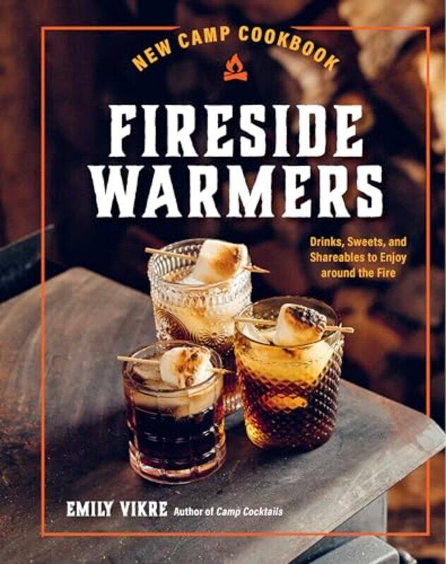 

New Camp Cookbook Fireside Warmers by Emily Vikre -Hardcover