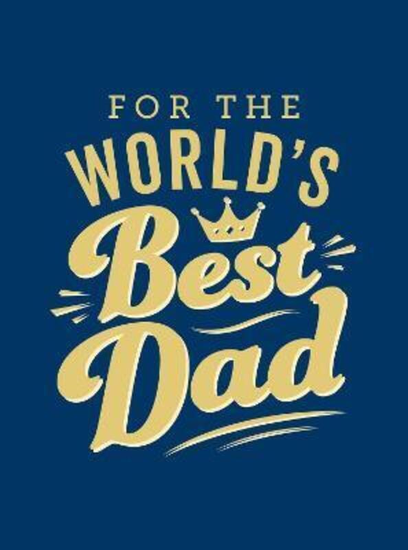 

For the World's Best Dad: The Perfect Gift to Give to Your Father.Hardcover,By :Summersdale