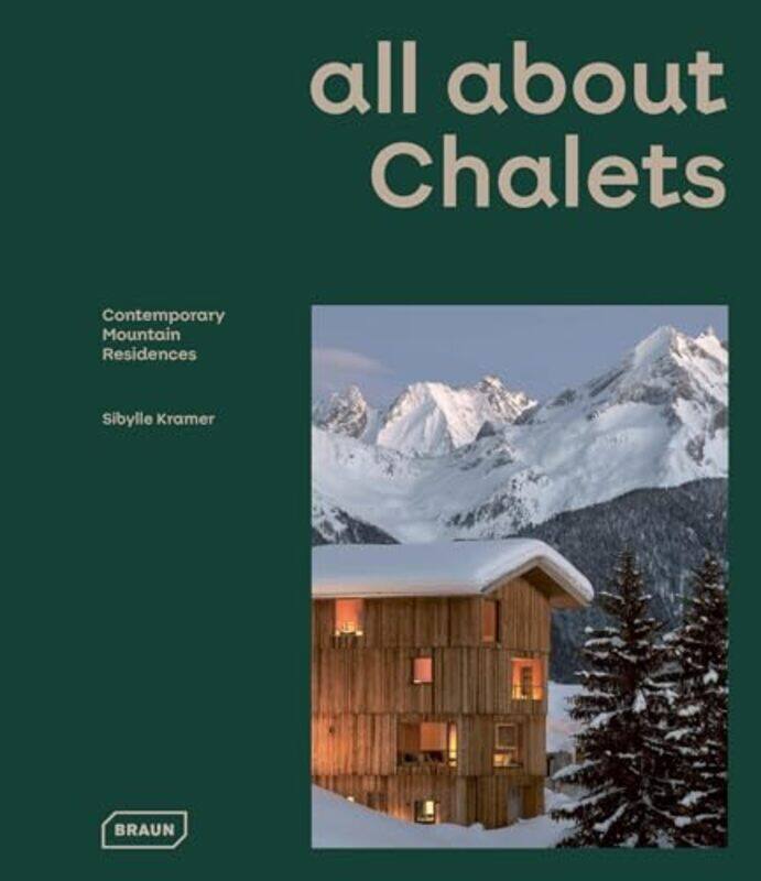 

all about CHALETS by Ben Hulme-CrossPaul StewartAlessandro ValdrighiCatherine PearsonPatrick MillerDaniela TerrazziniEuan CookGill Jordan-Hardcover