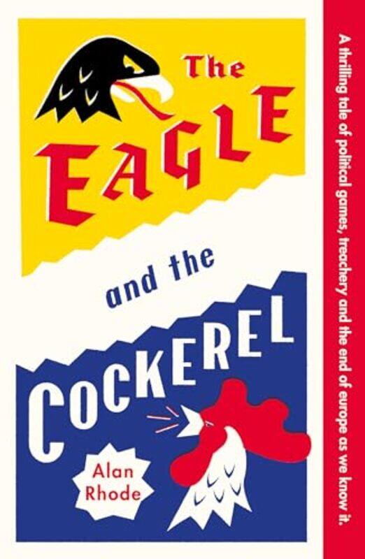 

The Eagle and the Cockerel by Alan Rhode-Paperback