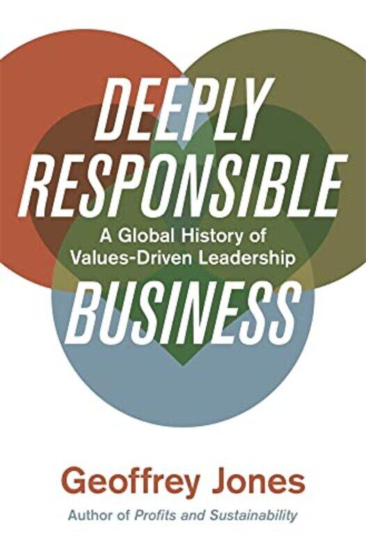 

Deeply Responsible Business by Geoffrey Jones-Hardcover