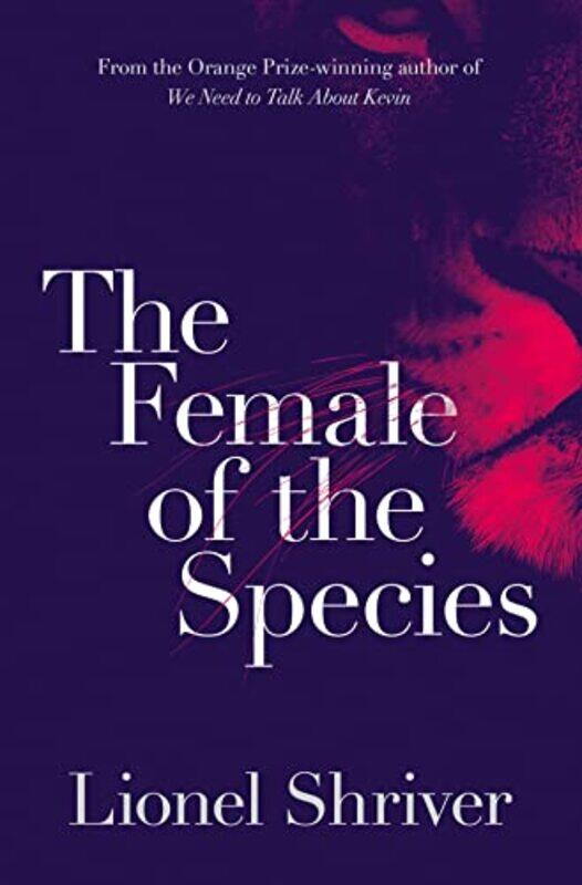 

The Female of the Species by Lionel Shriver-Paperback